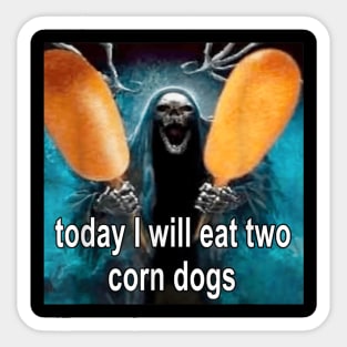 Today I will eat two corn dogs Sticker